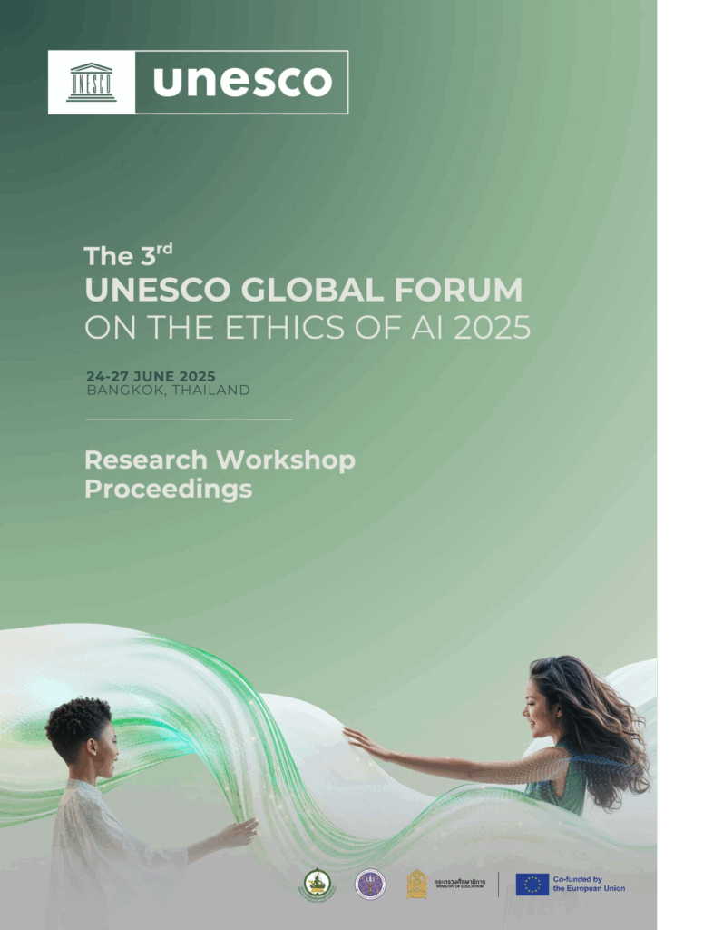 The 3rd UNESCO Global Forum on the Ethics of AI 2025, 24-27 June 2025, Bangkok, Thailand: research workshop proceedings